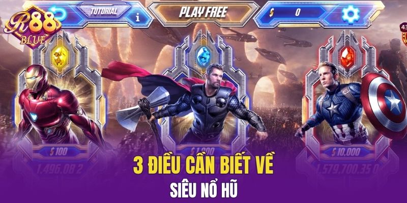 Nohu88 - Cổng Game Đổi Thưởng Uy Tín Số 1 Việt Nam 6 3 điều cần biết về Siêu Nổ Hũ