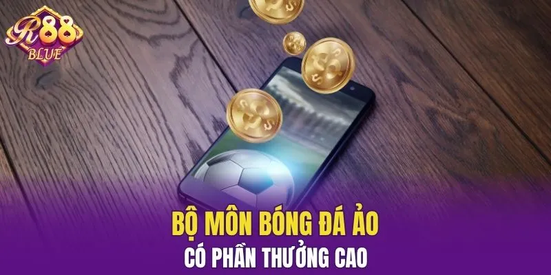 Sảnh Thể Thao Ảo R88 - Thắng Siêu Nhanh, Cược Siêu Tốc 6 Bộ môn bóng đá ảo có phần thưởng cao