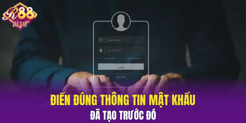 Đăng Nhập R88 - 3 Bước Truy Cập Đảm Bảo An Toàn 5 Điền đúng thông tin mật khẩu đã tạo trước đó