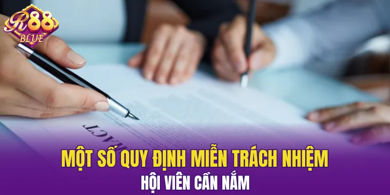 Miễn Trừ Trách Nhiệm R88 - Bảo Vệ Quyền Lợi Hội Viên 5 Một vài trường hợp miễn trách nhiệm tại R88