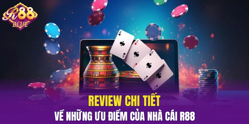 R88 18 Review chi tiết về những ưu điểm của nhà cái R88