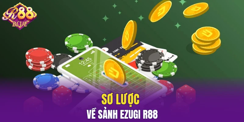 Sảnh Ezugi R88 - Sảnh Cược Hấp Dẫn Với Dealer Xinh Đẹp 4 Sơ lược về sảnh Ezugi R88