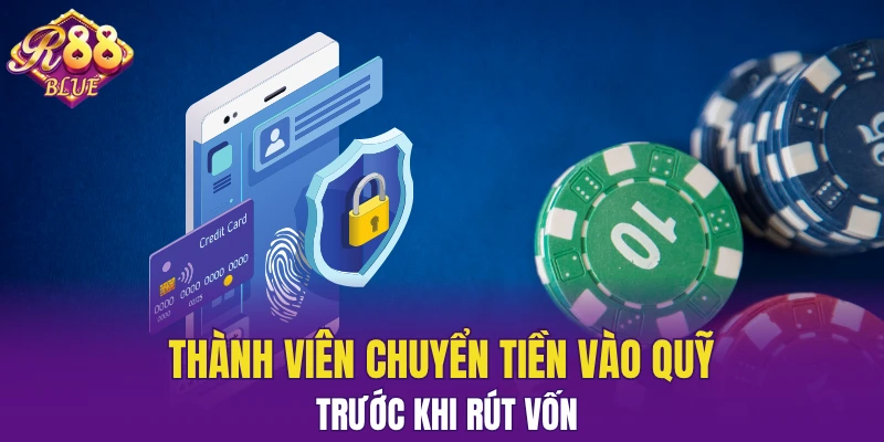 Rút Tiền R88 Nhanh Về Ví Với Hệ Thống Bảo Mật An Toàn 5 Thành viên chuyển tiền vào quỹ trước khi rút vốn