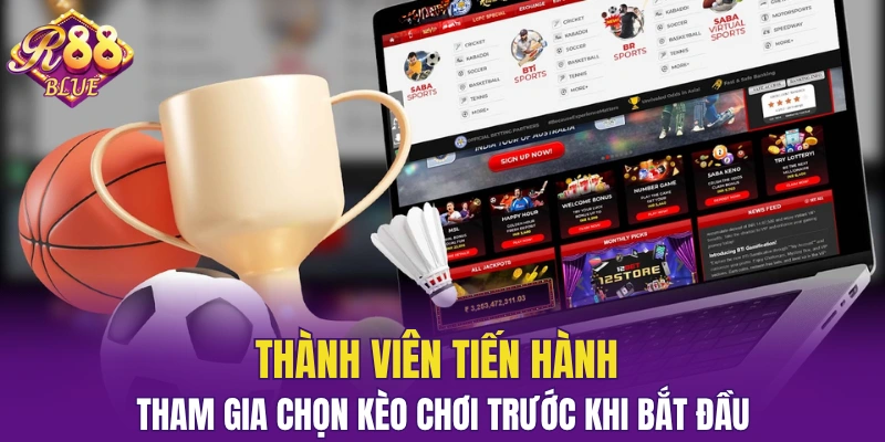 Sảnh Saba R88 - Đặt Cược Trực Tiếp Thể Thao Mỗi Ngày 5 Thành viên tiến hành tham gia chọn kèo chơi trước khi bắt đầu