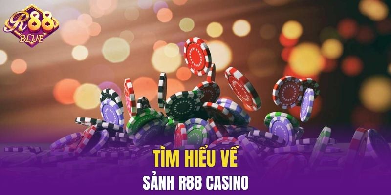 Sảnh R88 Casino – Sân Chơi Đỉnh Cao Của Giới Cá Cược 4 Tìm hiểu về sảnh R88 Casino