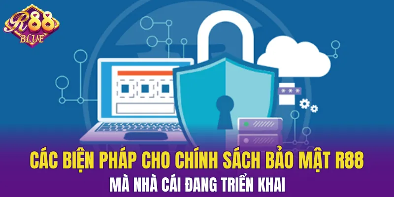 Chính Sách Bảo Mật R88 - Lá Chắn An Toàn Cho Người Dùng 6 Xây dựng được những bức tường lửa uy tín 100%